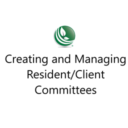 Creating and Managing Resident/Client Committees